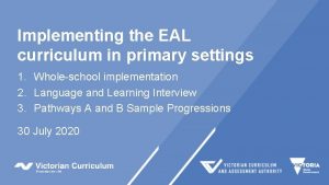 Implementing the EAL curriculum in primary settings 1