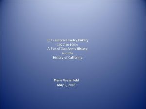 The California Pastry Bakery 1927 to 1969 A