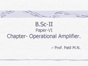 B ScII PaperVI Chapter Operational Amplifier Prof Patil