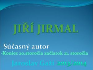 JI JIRMAL Sasn autor Koniec 20 storoia zaiatok