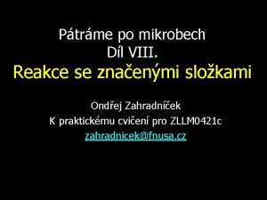 Ptrme po mikrobech Dl VIII Reakce se znaenmi