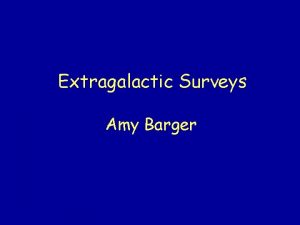 Extragalactic Surveys Amy Barger Where Are We ChandraXMM