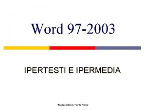 Word 97 2003 IPERTESTI E IPERMEDIA Realizzazione Marta