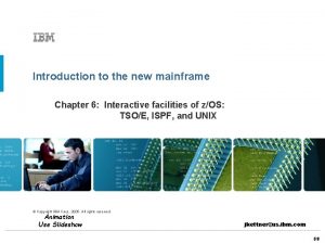 Introduction to the new mainframe Chapter 6 Interactive