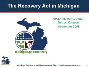 The Recovery Act in Michigan SMACNA Metropolitan Detroit