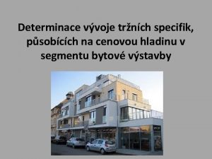 Determinace vvoje trnch specifik psobcch na cenovou hladinu