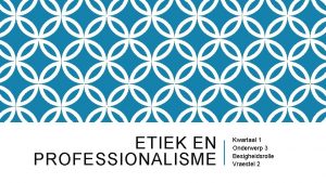 ETIEK EN PROFESSIONALISME Kwartaal 1 Onderwerp 3 Besigheidsrolle