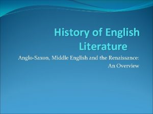 History of English Literature AngloSaxon Middle English and