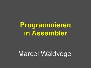 Programmieren in Assembler Marcel Waldvogel Hierarchie Konzeptionelle Ebene