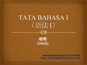 TATA BAHASA I I Verb Deasy Anastasia Putri