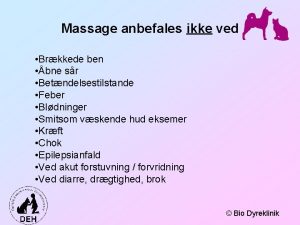 Massage anbefales ikke ved Brkkede ben bne sr