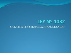 LEY N 1032 QUE CREA EL SISTEMA NACIONAL