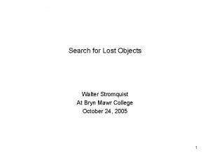 Search for Lost Objects Walter Stromquist At Bryn