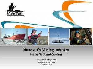 Nunavuts Mining Industry in the National Context Elizabeth