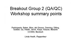 Breakout Group 2 QAQC Workshop summary points Participants