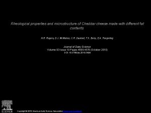 Rheological properties and microstructure of Cheddar cheese made