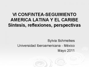 VI CONFINTEASEGUIMIENTO AMERICA LATINA Y EL CARIBE Sntesis