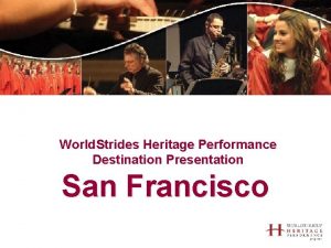World Strides Heritage Performance Destination Presentation San Francisco