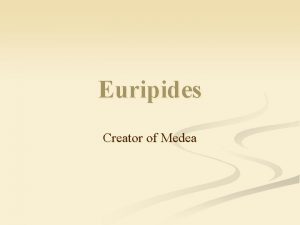 Euripides Creator of Medea Greek Tragedians n Three