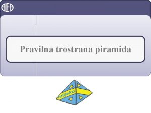 Pravilna trostrana piramida Zanimljivosti Atomi u molekulama imaju