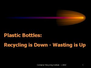 Plastic Bottles Recycling is Down Wasting is Up