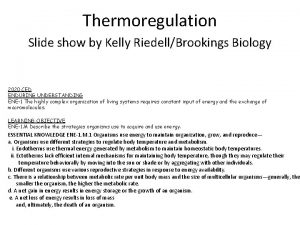 Thermoregulation Slide show by Kelly RiedellBrookings Biology 2020