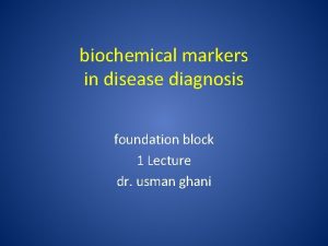 biochemical markers in disease diagnosis foundation block 1