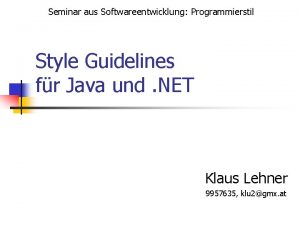 Seminar aus Softwareentwicklung Programmierstil Style Guidelines fr Java