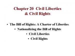 Chapter 20 Civil Liberties Civil Rights The Bill