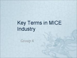 Key Terms in MICE Industry Group 4 Outline