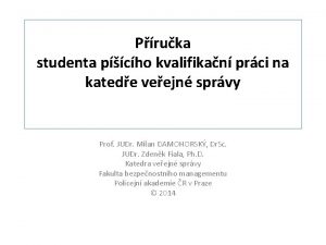 Pruka studenta pcho kvalifikan prci na katede veejn