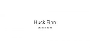 Huck Finn Chapters 32 43 Chapter 32 Huck