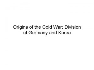 Origins of the Cold War Division of Germany