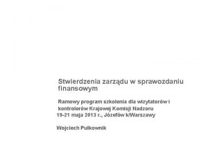 Stwierdzenia zarzdu w sprawozdaniu finansowym Ramowy program szkolenia