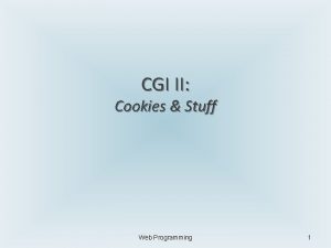 CGI II Cookies Stuff Web Programming 1 Hyper