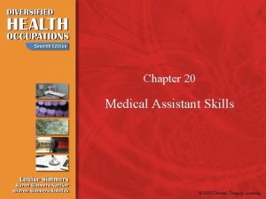 Chapter 20 Medical Assistant Skills 2009 Delmar Cengage