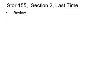 Stor 155 Section 2 Last Time Review Stat