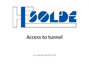 Access to tunnel AnaPaula Bernardes ENSTIRBS Introduction 2