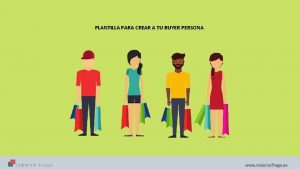 PLANTILLA PARA CREAR A TU BUYER PERSONA www