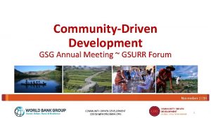 CommunityDriven Development GSG Annual Meeting GSURR Forum November