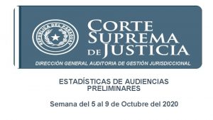 DIRECCIN GENERAL AUDITORIA DE GESTIN JURISDICCIONAL ESTADSTICAS DE