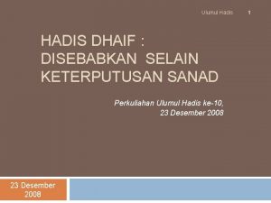 Ulumul Hadis HADIS DHAIF DISEBABKAN SELAIN KETERPUTUSAN SANAD