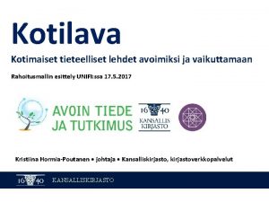 Kotilava Kotimaiset tieteelliset lehdet avoimiksi ja vaikuttamaan Rahoitusmallin