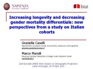 Increasing longevity and decreasing gender mortality differentials new