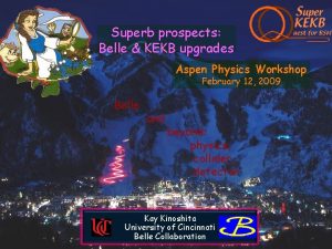 Superb prospects Belle KEKB upgrades Aspen Physics Workshop