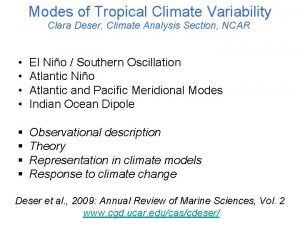 Modes of Tropical Climate Variability Clara Deser Climate