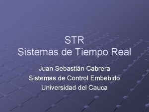 STR Sistemas de Tiempo Real Juan Sebastin Cabrera