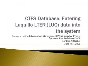 CTFS Database Entering Luquillo LTER LUQ data into