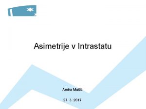 Asimetrije v Intrastatu Amira Mui 27 3 2017