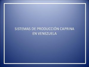 SISTEMAS DE PRODUCCIN CAPRINA EN VENEZUELA SISTEMAS DE